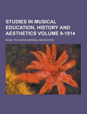 Book cover for Studies in Musical Education, History and Aesthetics Volume 9-1914