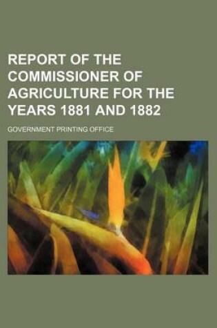 Cover of Report of the Commissioner of Agriculture for the Years 1881 and 1882