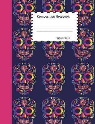 Book cover for Sugar Skull Composition Notebook