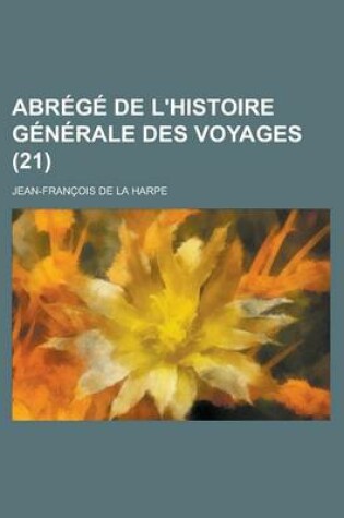 Cover of Abrege de L'Histoire Generale Des Voyages (21 )