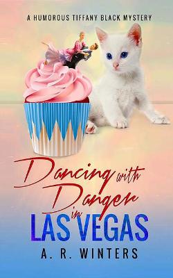 Book cover for Dancing with Danger in Las Vegas