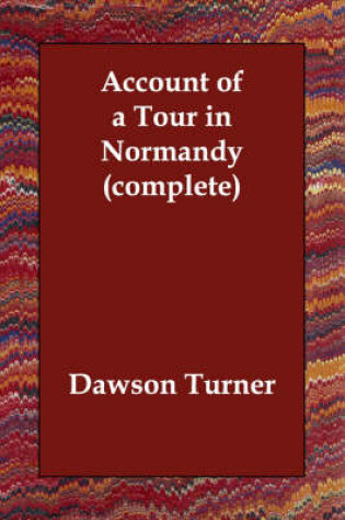 Cover of Account of a Tour in Normandy (Complete)