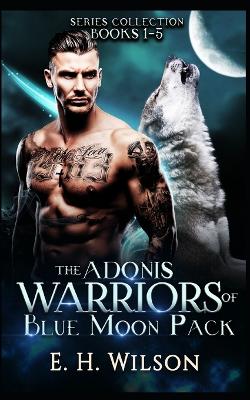 Book cover for The Adonis warriors of the Blue Moon Pack Series Collection