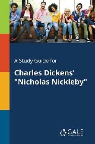 Cover of A Study Guide for Charles Dickens' Nicholas Nickleby