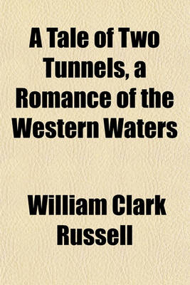 Book cover for A Tale of Two Tunnels, a Romance of the Western Waters