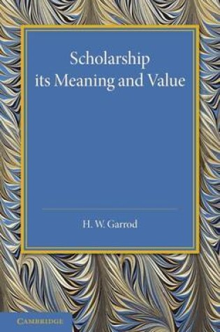 Cover of Scholarship: Its Meaning and Value