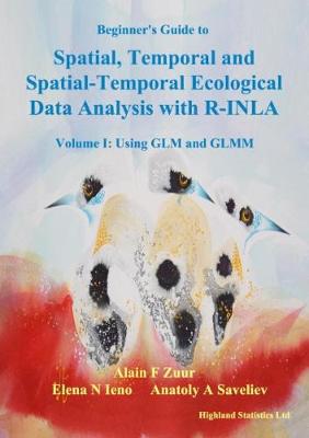 Book cover for Beginner's Guide to Spatial, Temporal and Spatial-Temporal Ecological Data Analysis with R-INLA