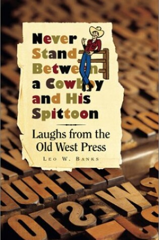 Cover of Never Stand Between a Cowboy and His Spittoon