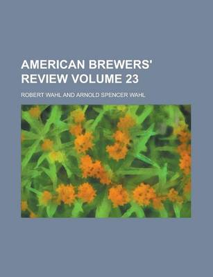 Book cover for American Brewers' Review Volume 23