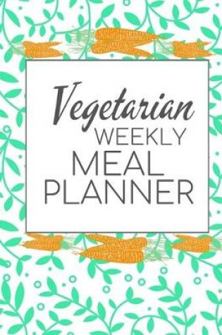 Cover of Vegetarian Weekly Meal Planner