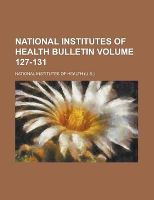 Book cover for National Institutes of Health Bulletin Volume 127-131