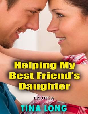 Book cover for Helping My Best Friend's Daughter (Erotica)