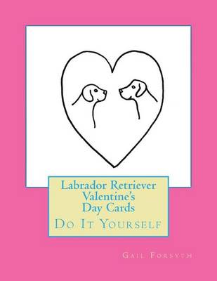 Book cover for Labrador Retriever Valentine's Day Cards