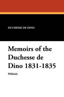 Book cover for Memoirs of the Duchesse de Dino 1831-1835