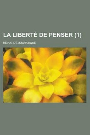 Cover of La Liberte de Penser; Revue D Emocratique (1)