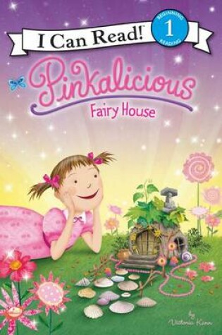 Cover of Pinkalicious: Fairy House