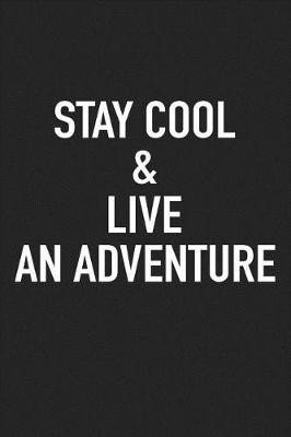 Book cover for Stay Cool and Live an Adventure