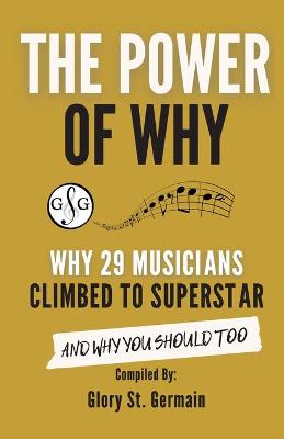 Book cover for The Power of Why 29 Musicians Climbed to Superstar