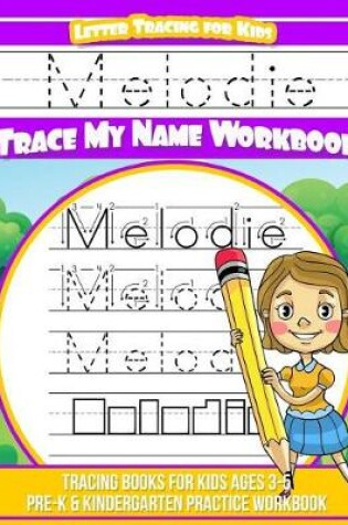 Cover of Melodie Letter Tracing for Kids Trace my Name Workbook