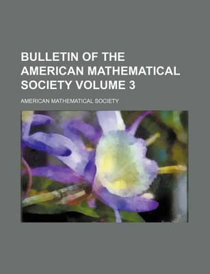 Book cover for Bulletin of the American Mathematical Society Volume 3