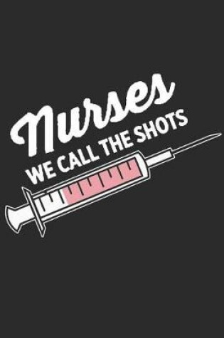 Cover of Nurses We Call The Shots