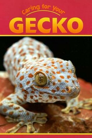 Cover of Caring for Your Gecko