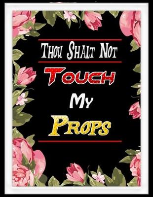 Book cover for Thou Shalt Not Touch My Props