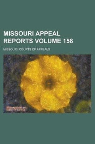 Cover of Missouri Appeal Reports Volume 158