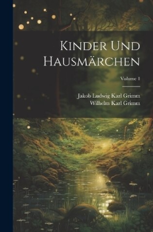 Cover of Kinder Und Hausmärchen; Volume 1