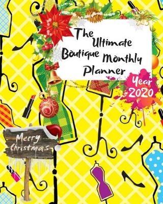 Book cover for The Ultimate Merry Christmas Boutique Monthly Planner Year 2020