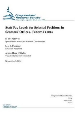 Cover of Staff Pay Levels for Selected Positions in Senators' Offices, FY2009-FY2013