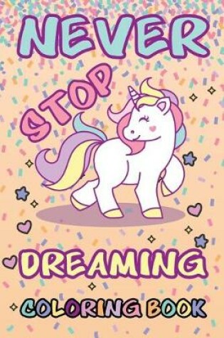 Cover of Never Stop Dreaming Coloring Book