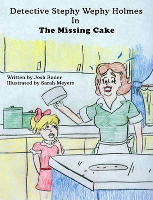 Cover of Detective Stephy Wephy Holmes in the Missing Cake