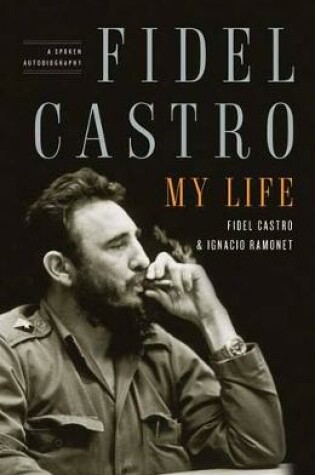 Cover of Fidel Castro: My Life