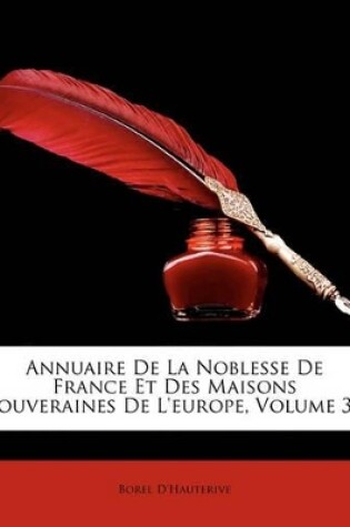 Cover of Annuaire De La Noblesse De France Et Des Maisons Souveraines De L'europe, Volume 35