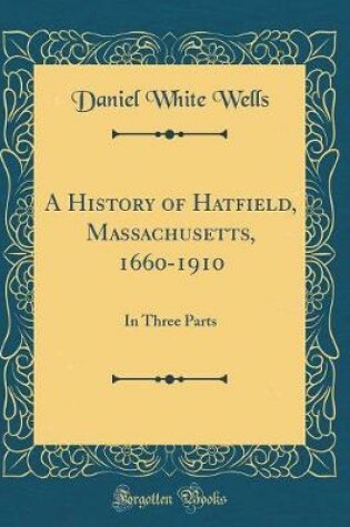 Cover of A History of Hatfield, Massachusetts, 1660-1910