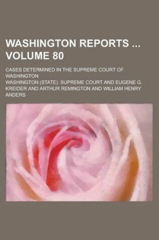 Cover of Washington Reports; Cases Determined in the Supreme Court of Washington Volume 80