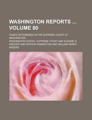 Book cover for Washington Reports; Cases Determined in the Supreme Court of Washington Volume 80