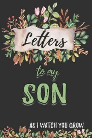 Cover of Letters To My Son As I Watch You Grow