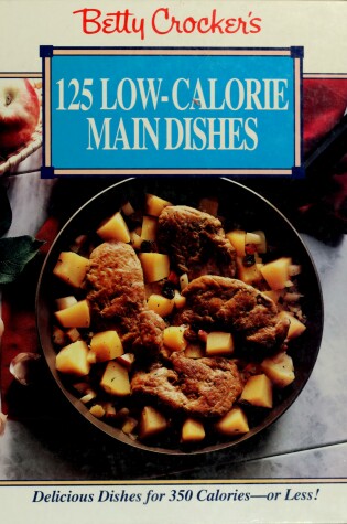 Cover of Betty Crocker'S 125 Low-Calorie Main Dishes