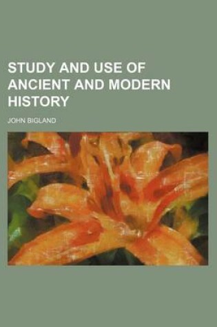 Cover of Study and Use of Ancient and Modern History