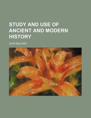 Book cover for Study and Use of Ancient and Modern History