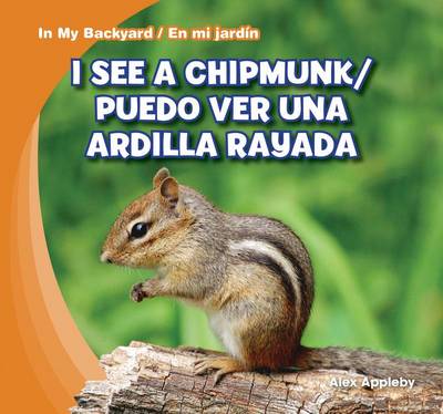 Cover of I See a Chipmunk / Puedo Ver Una Ardilla Rayada