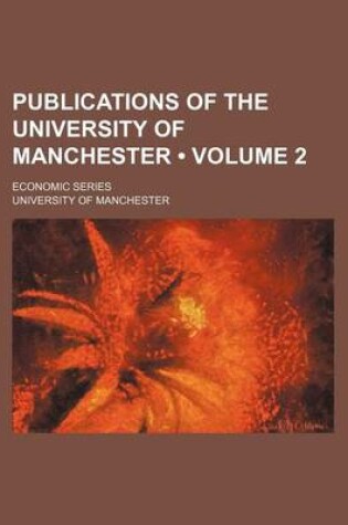 Cover of Publications of the University of Manchester (Volume 2); Economic Series