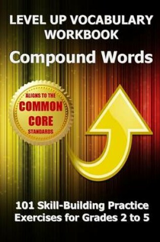 Cover of Level Up Vocabulary Workbook Compound Words