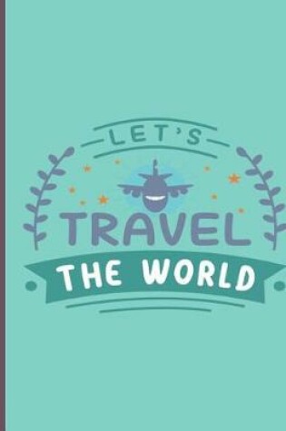 Cover of Let's Travel The World