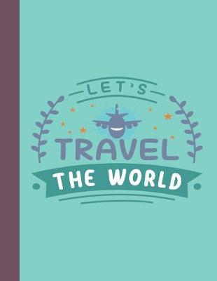 Book cover for Let's Travel The World