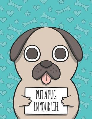 Book cover for Put a Pug in Your Life