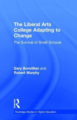 Book cover for Liberal Arts College Adapting to Change, The: The Survival of Small Schools