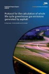 Book cover for Protocol for the calculation of whole life cycle greenhouse gas emissions generated by asphalt